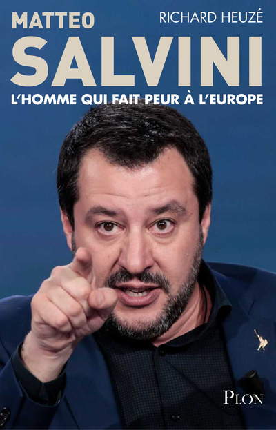 Matteo Salvini, l'homme qui fait peur à l'Europe