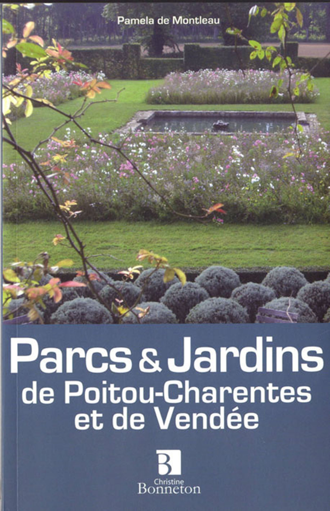 Parcs et jardins de Poitou-Charentes et de Vendée