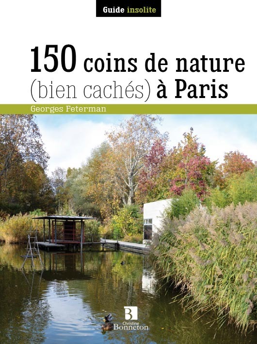 150 coins de nature, bien cachés, à Paris