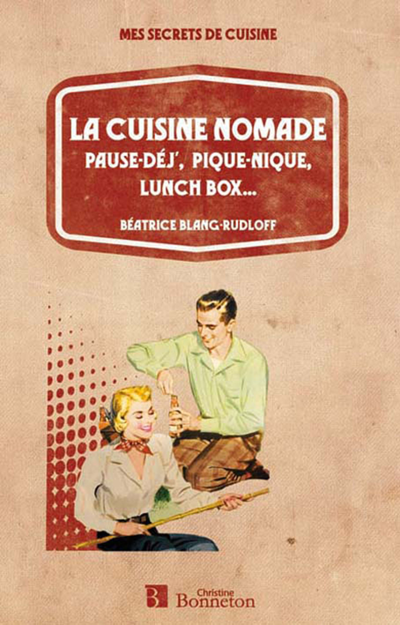 La cuisine nomade - pause-déj', pique-nique, lunch box