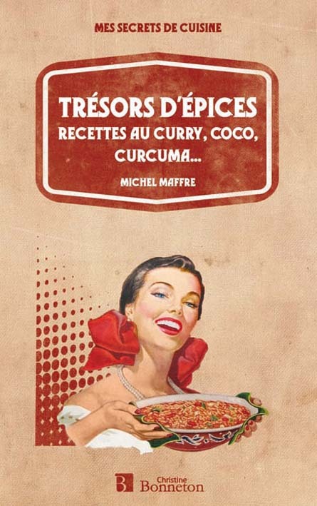 Trésors d'épices - recettes au curry, coco, curcuma