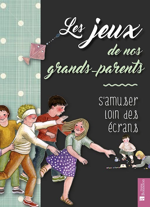 Les jeux de nos grands-parents - s'amuser loin des écrans