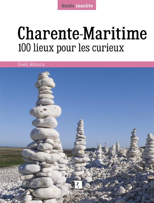 Charente-Maritime - 100 lieux pour les curieux