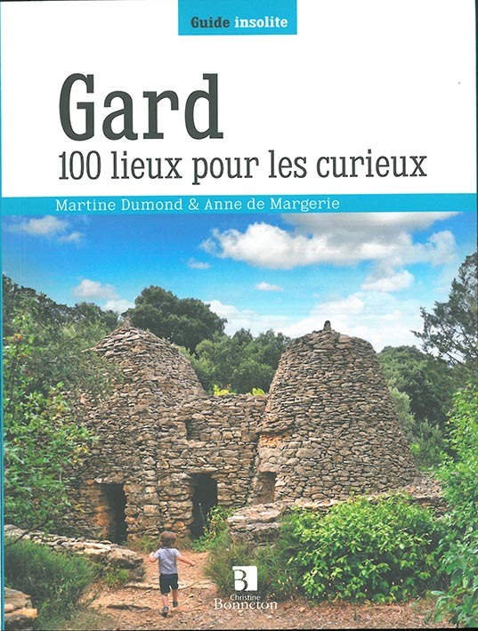 Gard. 100 lieux pour les curieux