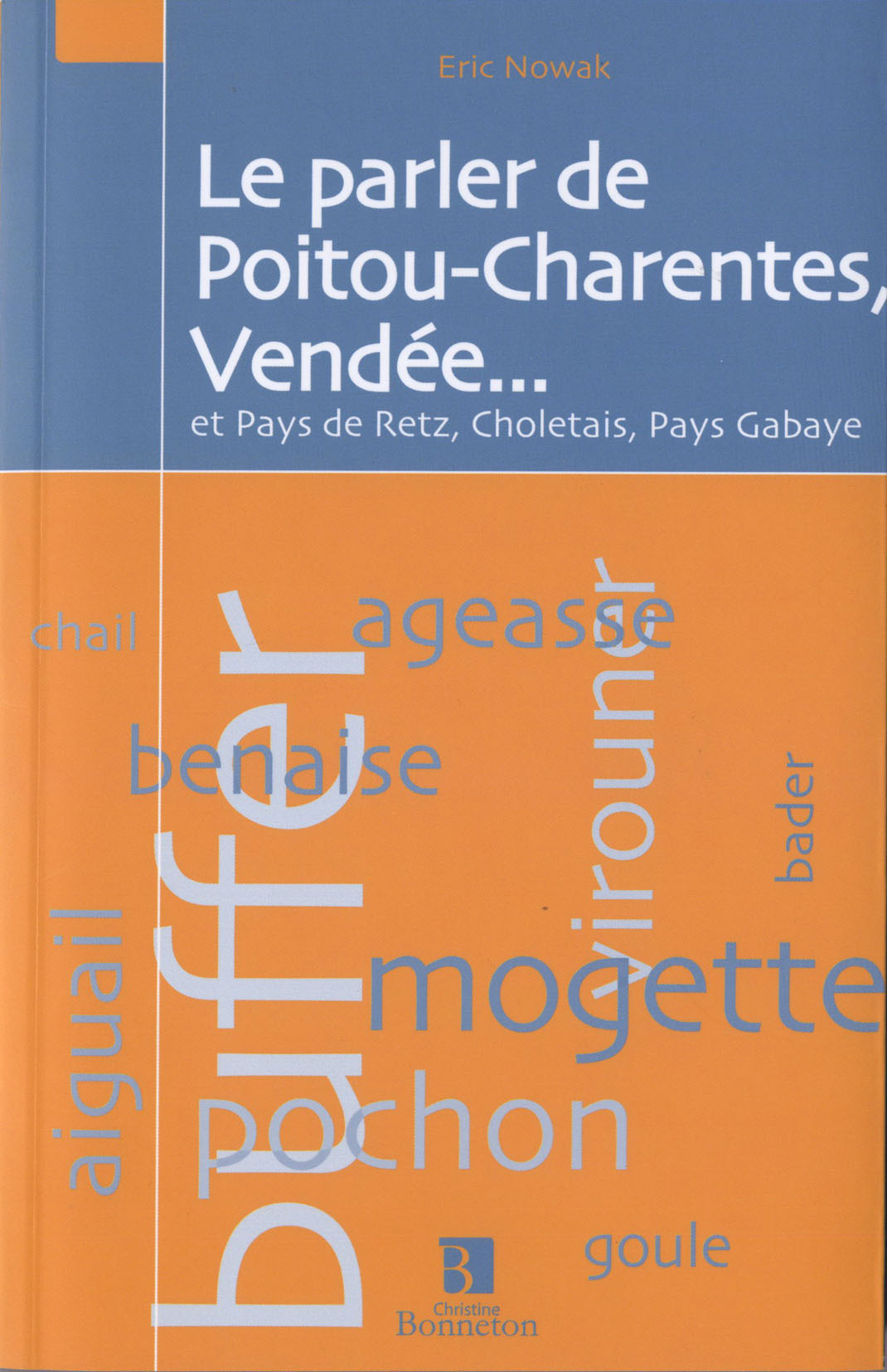 Le parler de Poitou-Charentes, Vendée - et pays de Retz, Choletais, pays gabaye