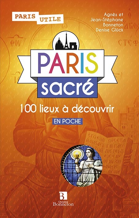 Paris sacré - 100 lieux à découvrir