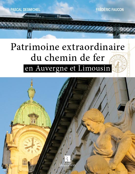 Patrimoine extraordinaire du chemin de fer, en Auvergne et Limousin