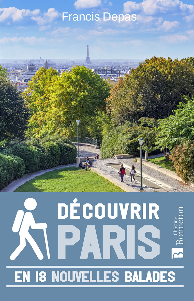 Découvrir Paris. 18 nouvelles balades