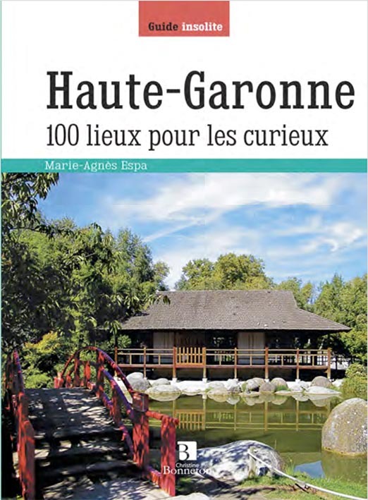 Haute-Garonne. 100 lieux pour les curieux