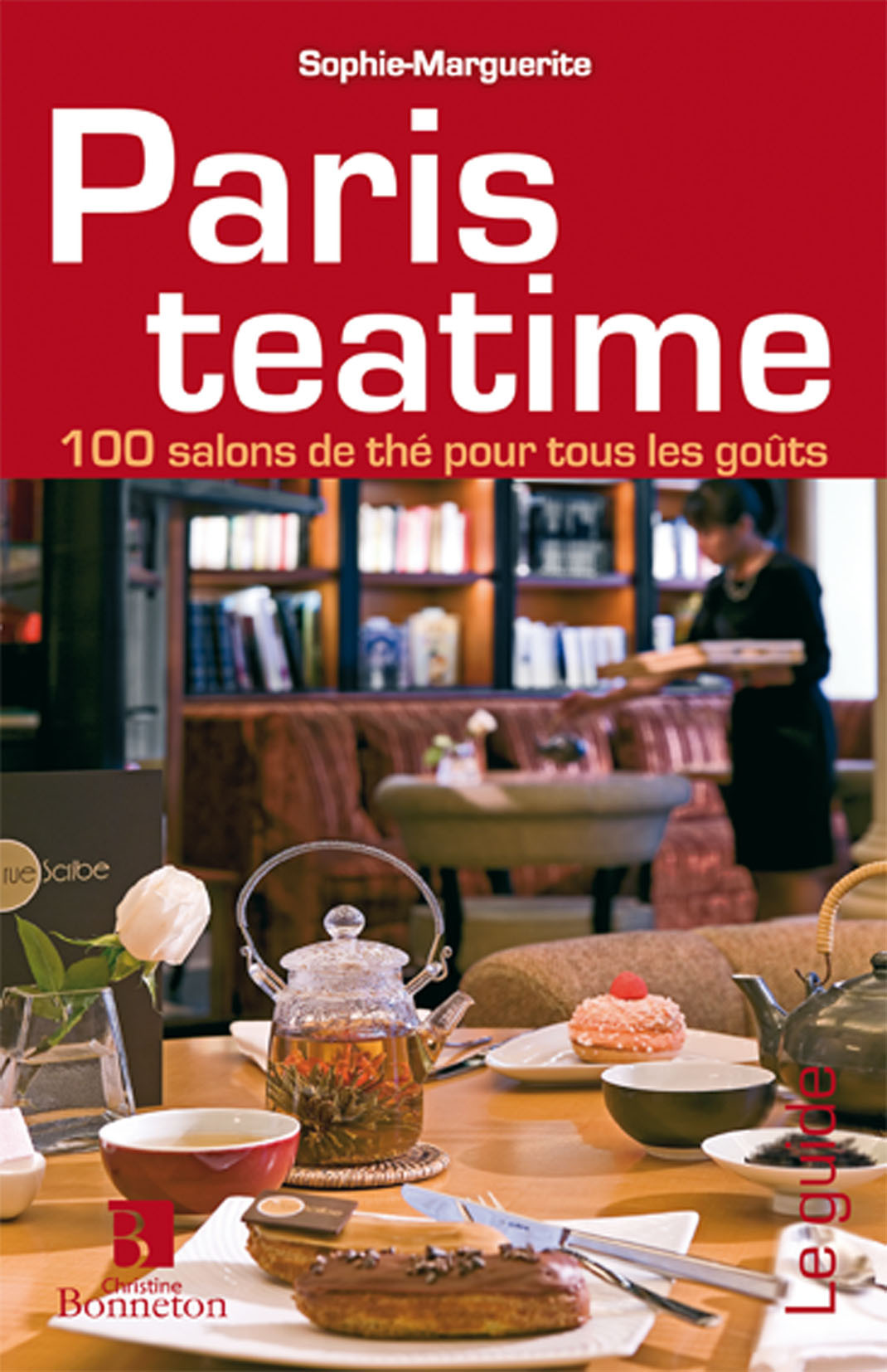 Paris teatime - 125 salons de thé pour tous les goûts