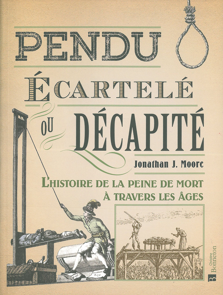 Pendu, écartelé ou décapité : l'histoire de la peine de mort à travers les âges