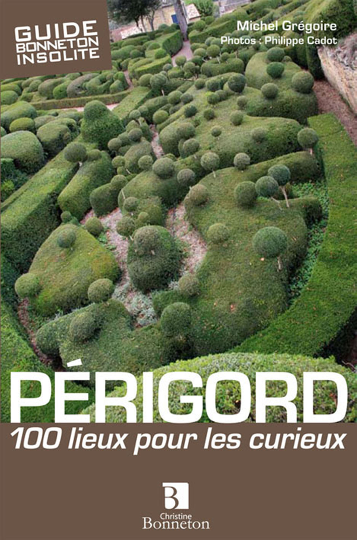 Périgord - 100 lieux pour les curieux
