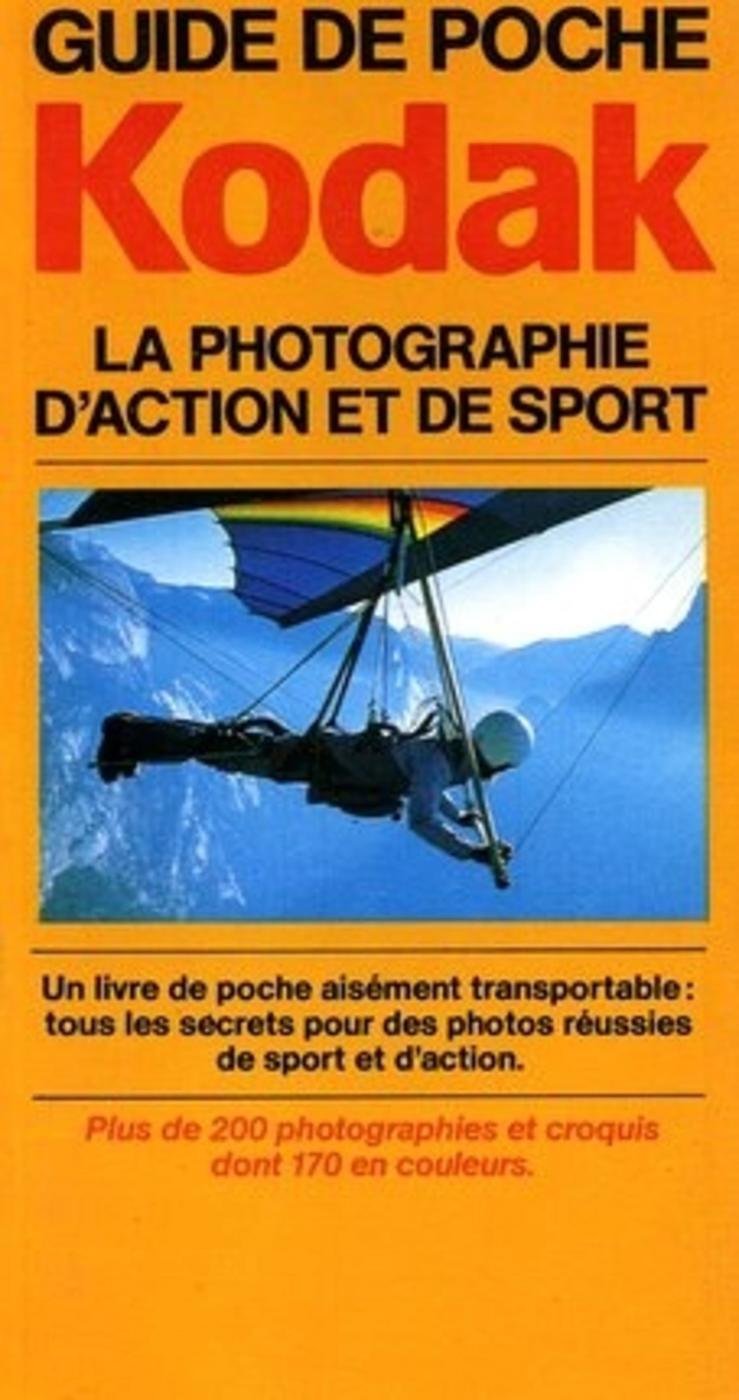 La Photographie D'Action Et De Sport Guide De Poche Kodak