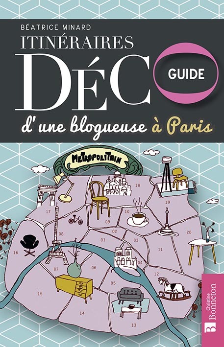 Itinéraires déco d'une blogueuse à Paris - guide