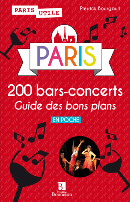 Paris, 200 bars-concerts - guide des bons plans