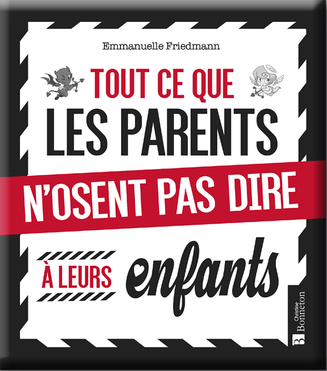 Tout ce que les parents n'osent pas dire à leurs enfants