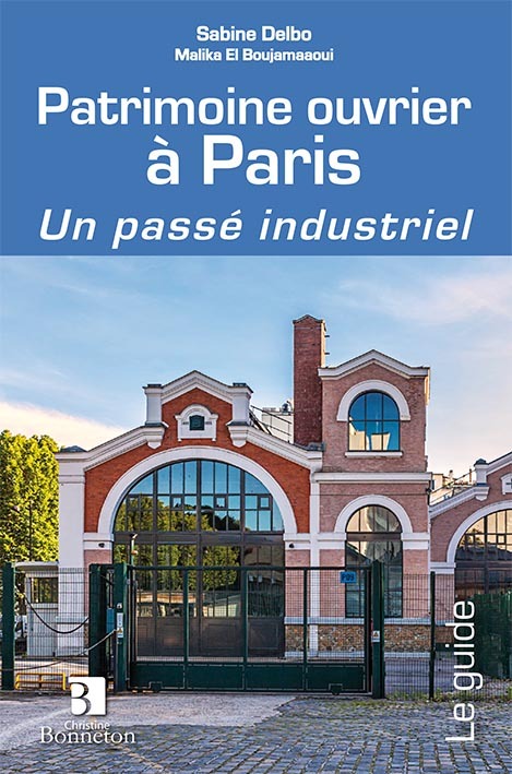 Patrimoine ouvrier à Paris - un passé industriel