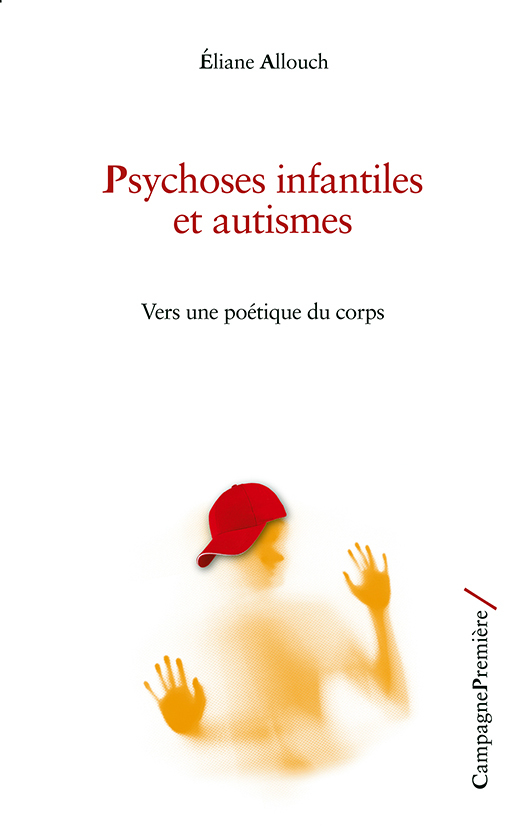 Psychoses infantiles et autismes