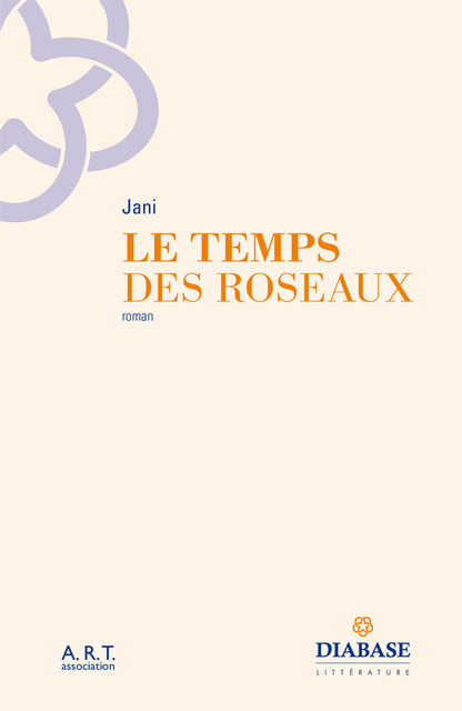 LE TEMPS DES ROSEAUX