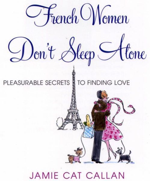 FRENCH WOMEN DON'T SLEEP ALONE