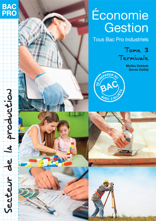 Tome 3- Economie Gestion tous Bac Pro Industriels- Terminale