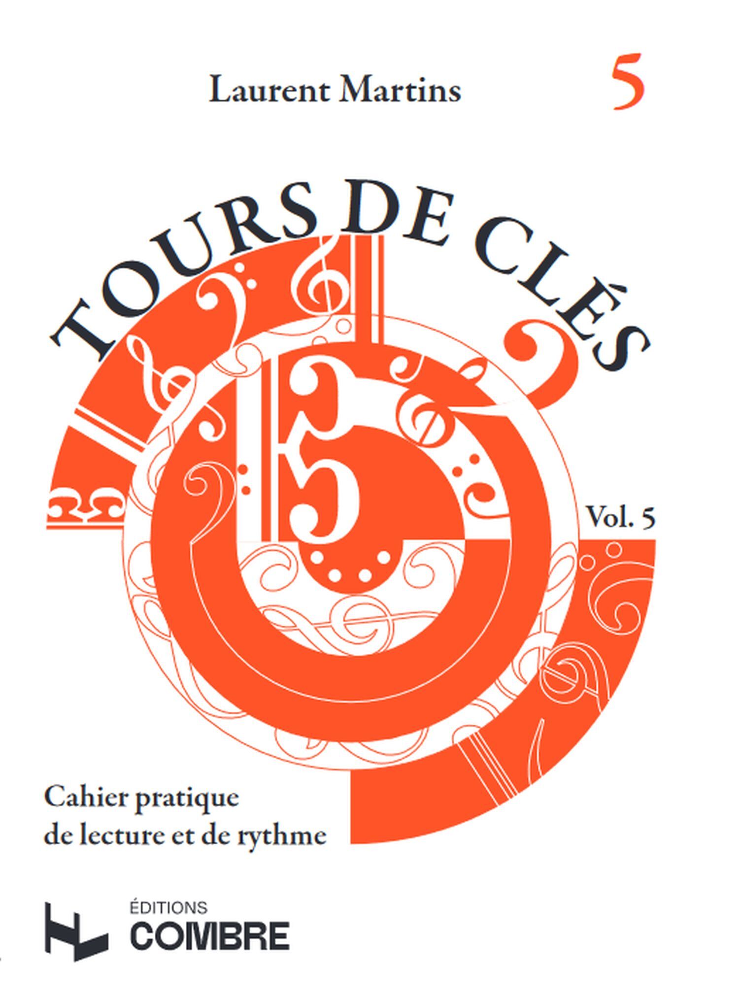 TOURS DE CLES - T05 - TOURS DE CLES V5 --- FORMATION MUSICALE - CAHIER PRATIQUE DE LECTURE ET DE RYT