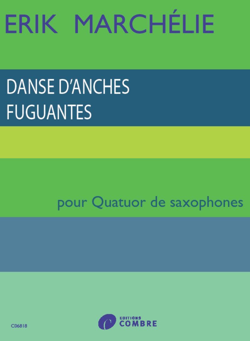 DANSE D'ANCHES FUGUANTES --- QUATUOR DE SAXOPHONES (CONDUCTEUR ET PARTIES SEPAREES)