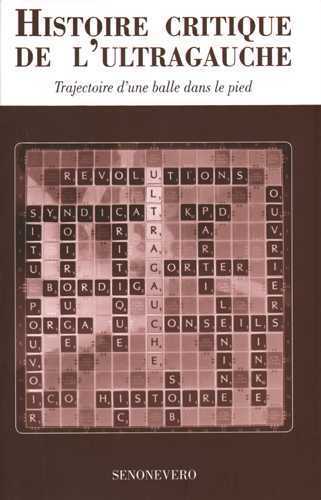 HISTOIRE CRITIQUE DE L'ULTRA-GAUCHE