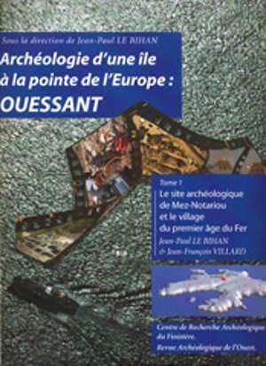 ARCHEOLOGIE D UNE ILE A LA POINTE DE L EUROPE : OUESSANT
