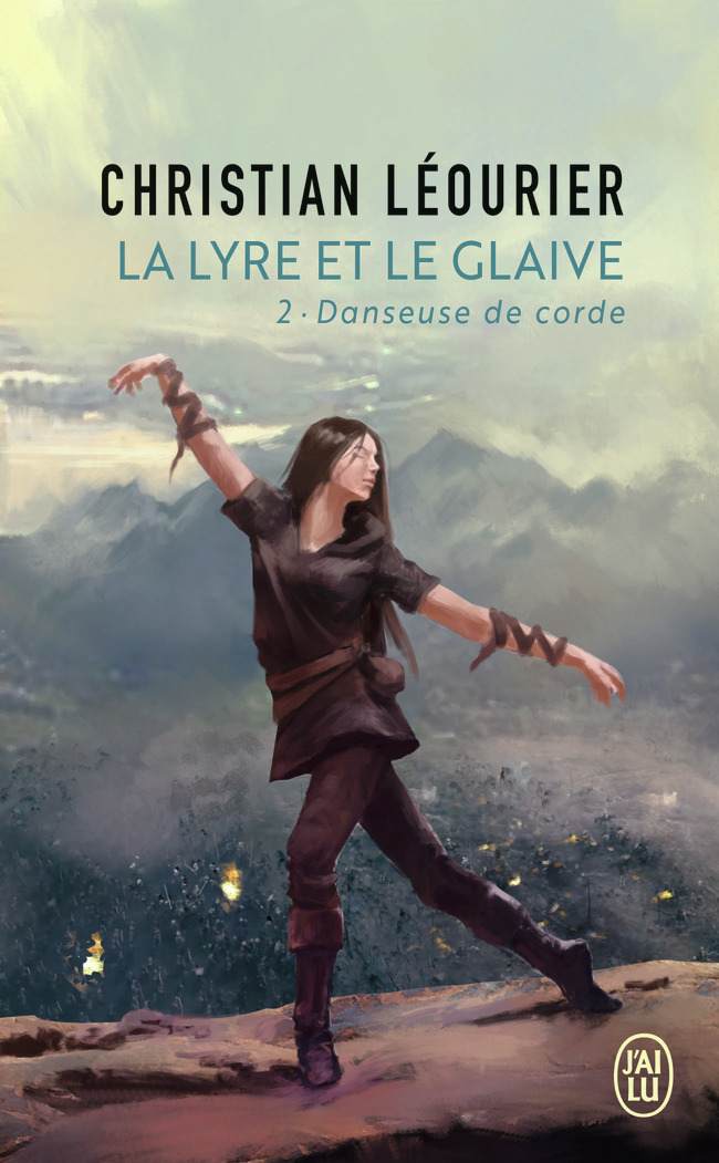 LA LYRE ET LE GLAIVE T2 DANSEUSE DE CORDE - J-AI LU