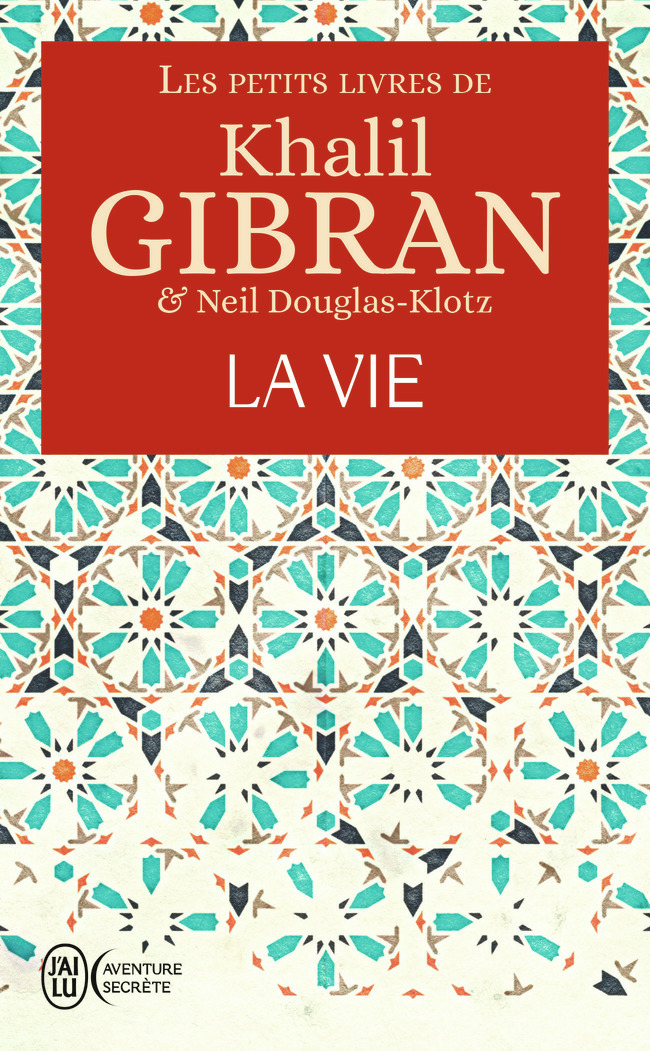 Les petits livres de Khalil Gibran - La vie