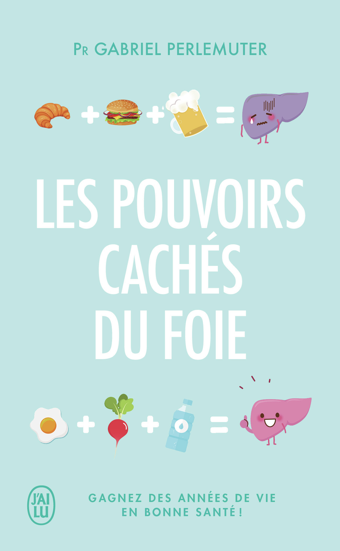Les pouvoirs cachés du foie
