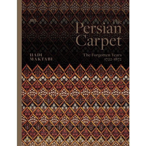 The Persian Carpet The Forgotten Years 1722-1872 /anglais