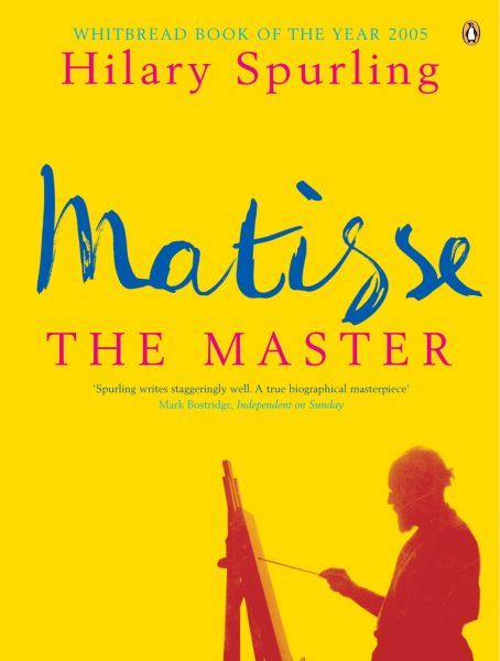 Matisse the Master A Life of Henri Matisse: 1909-1954 (Biography Vol 2) /anglais