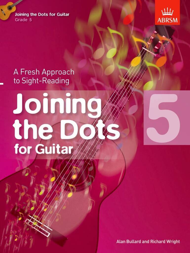 JOINING THE DOTS FOR GUITAR, GRADE 5 A FRESH APPROACH TO SIGHT-READING - GUITARE