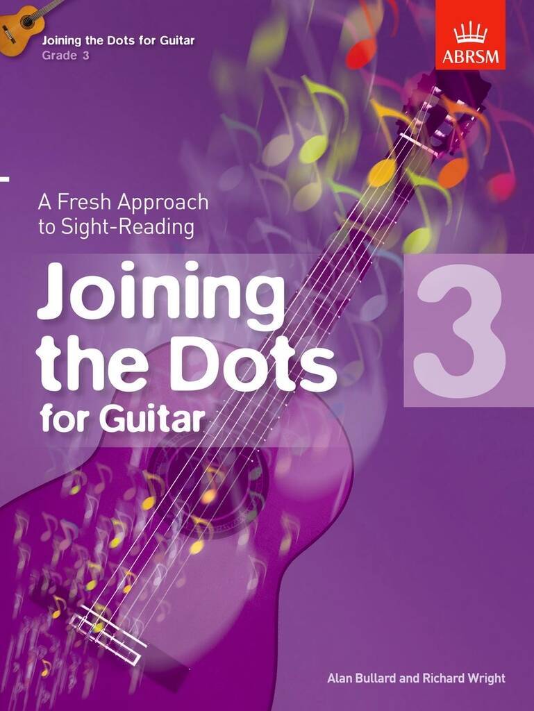 JOINING THE DOTS FOR GUITAR, GRADE 3 A FRESH APPROACH TO SIGHT-READING - GUITARE