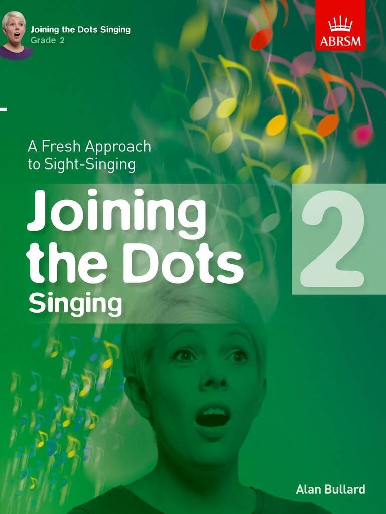 ALAN BULLARD : JOINING THE DOTS - SINGING (GRADE 2) A FRESH APPROACH TO SIGHT-SINGING