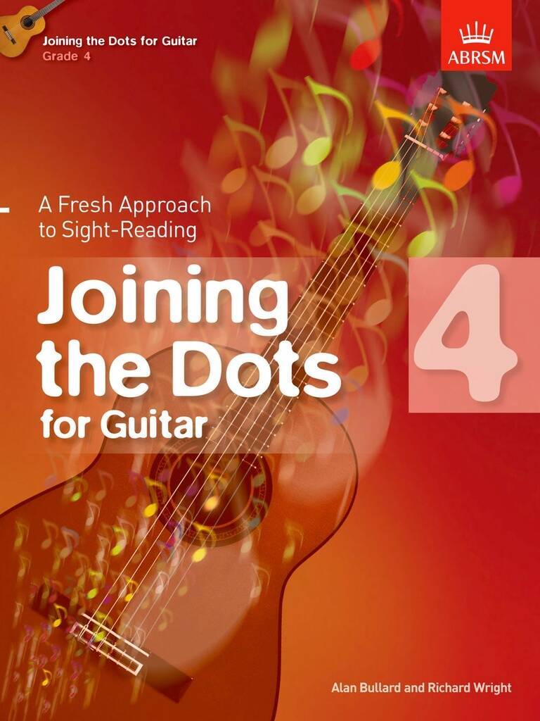 JOINING THE DOTS FOR GUITAR, GRADE 4 A FRESH APPROACH TO SIGHT-READING - GUITARE