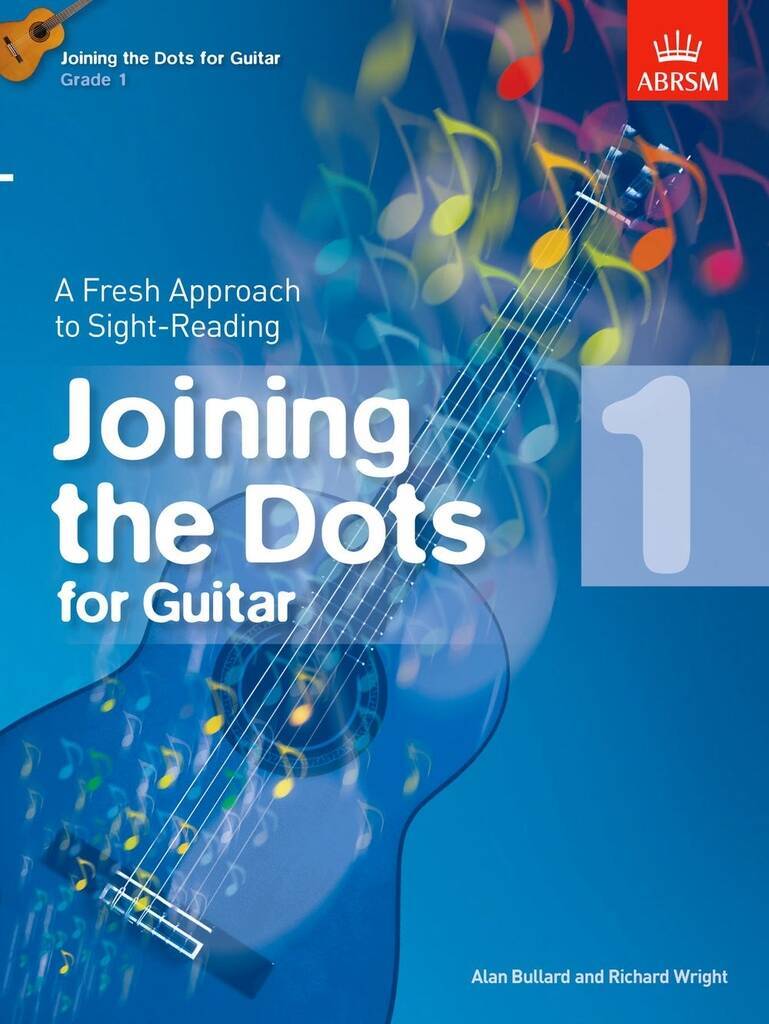 JOINING THE DOTS FOR GUITAR, GRADE 1 A FRESH APPROACH TO SIGHT-READING - GUITARE