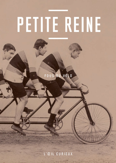 Petite Reine - Fous du vélo
