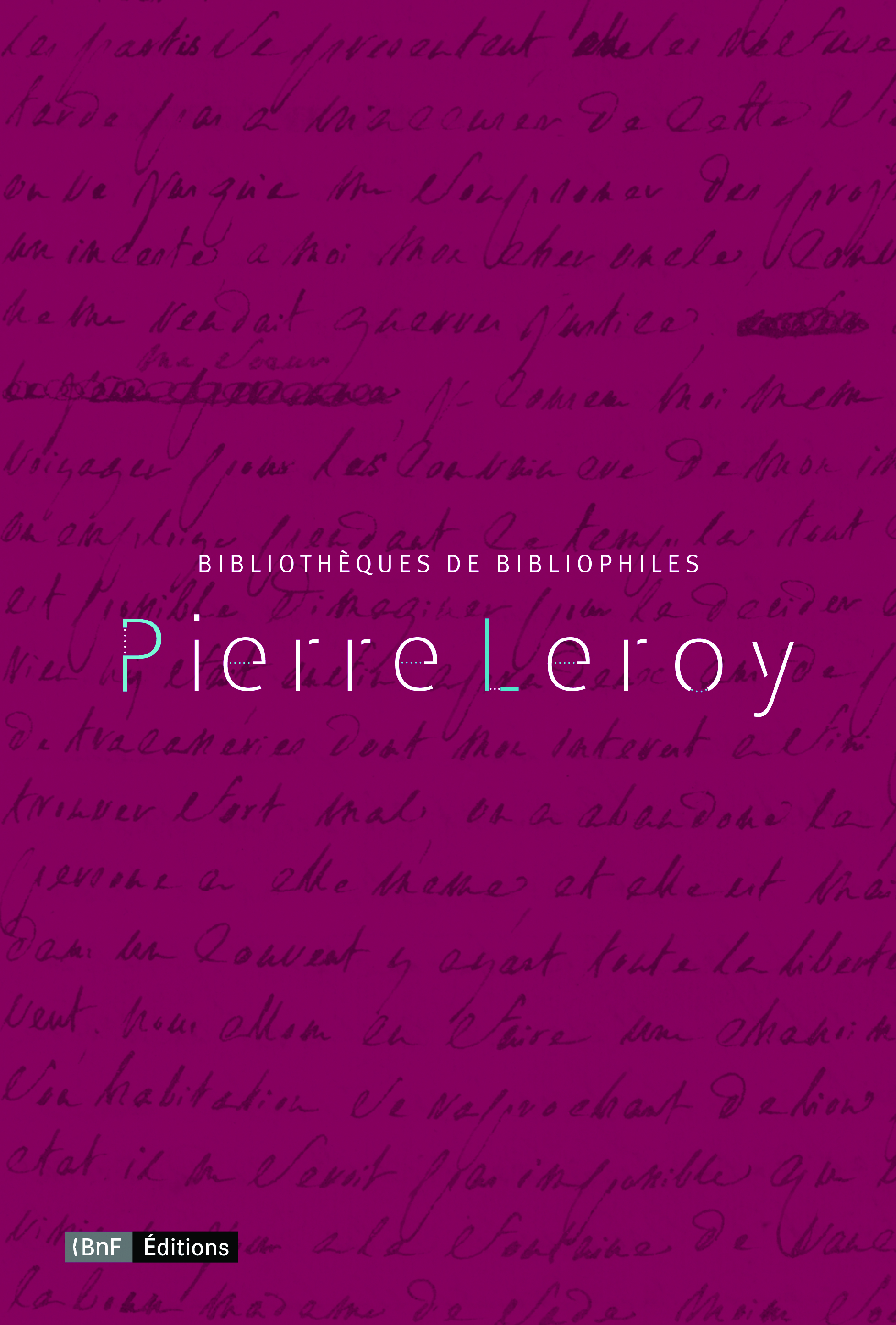 Pierre Leroy. Bibliothèques de bibliophiles