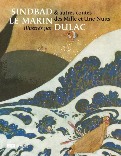 Sindbad le marin et autres contes des mille et une nuits illustrés par Dulac