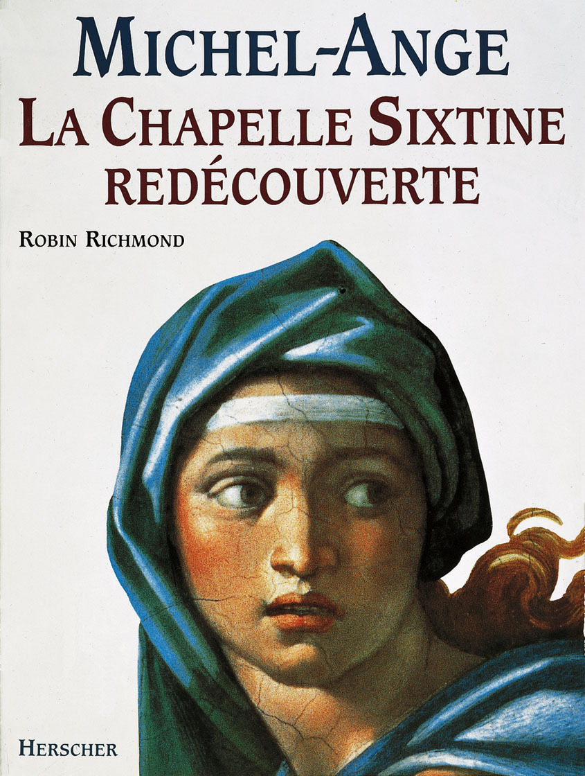 Michel-Ange : La chapelle Sixtine redécouverte