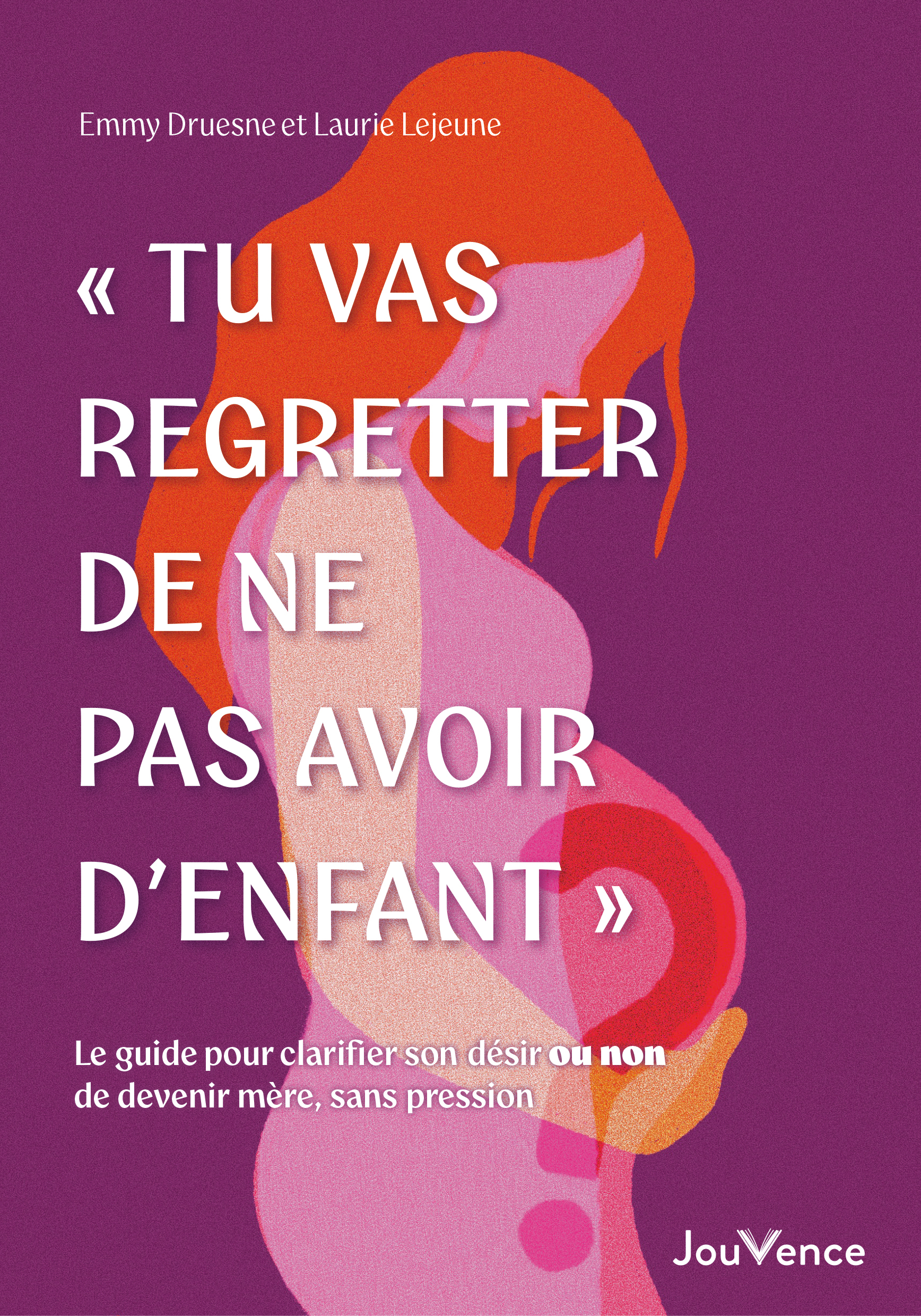 "Tu vas regretter de ne pas avoir d'enfant"
