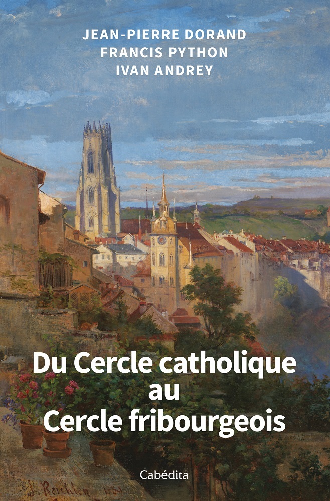 DU CERCLE CATHOLIQUE AU CERCLE FRIBOURGEOIS