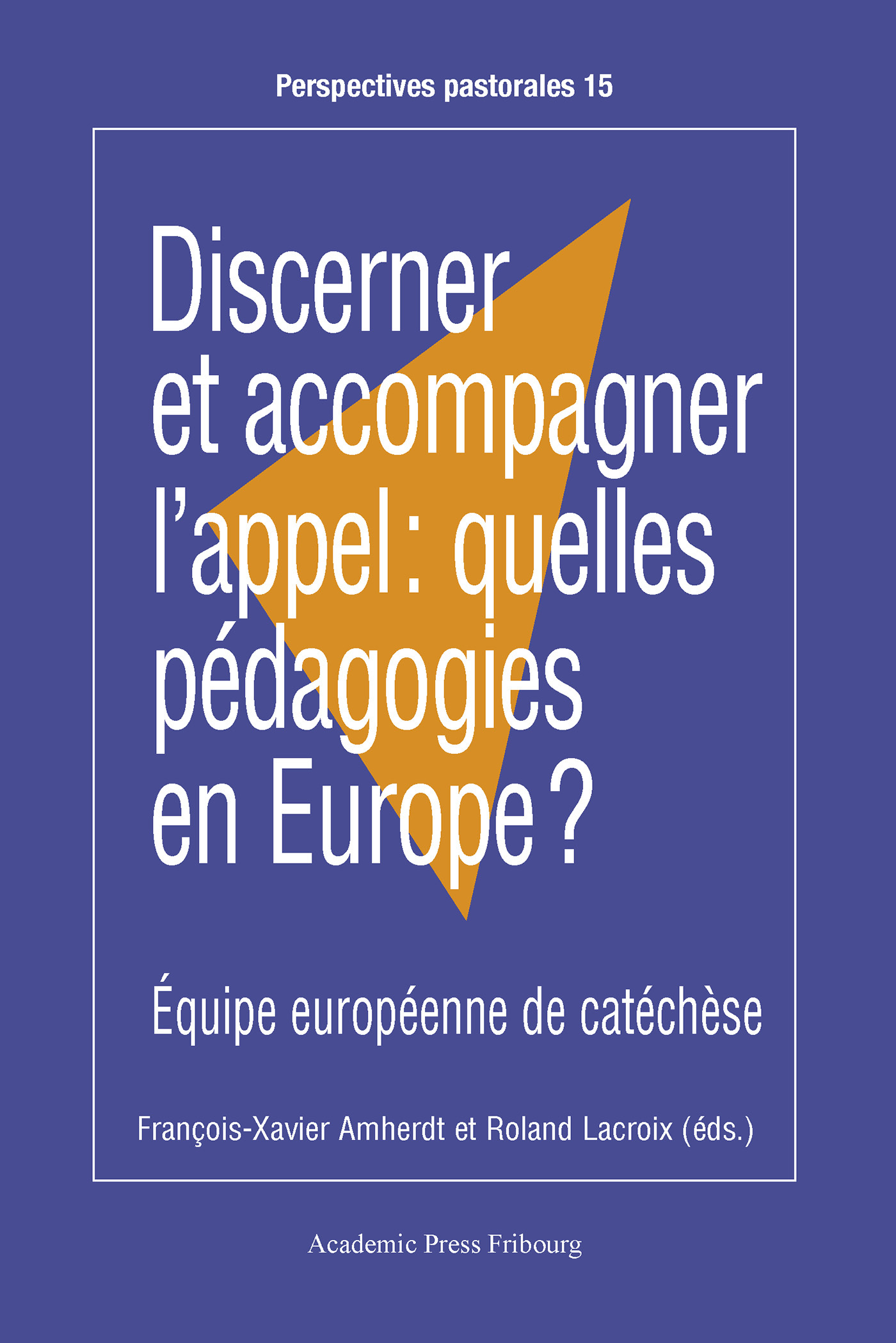 Discerner et accompagner l'appel : quelles pédagogies en Europe ?