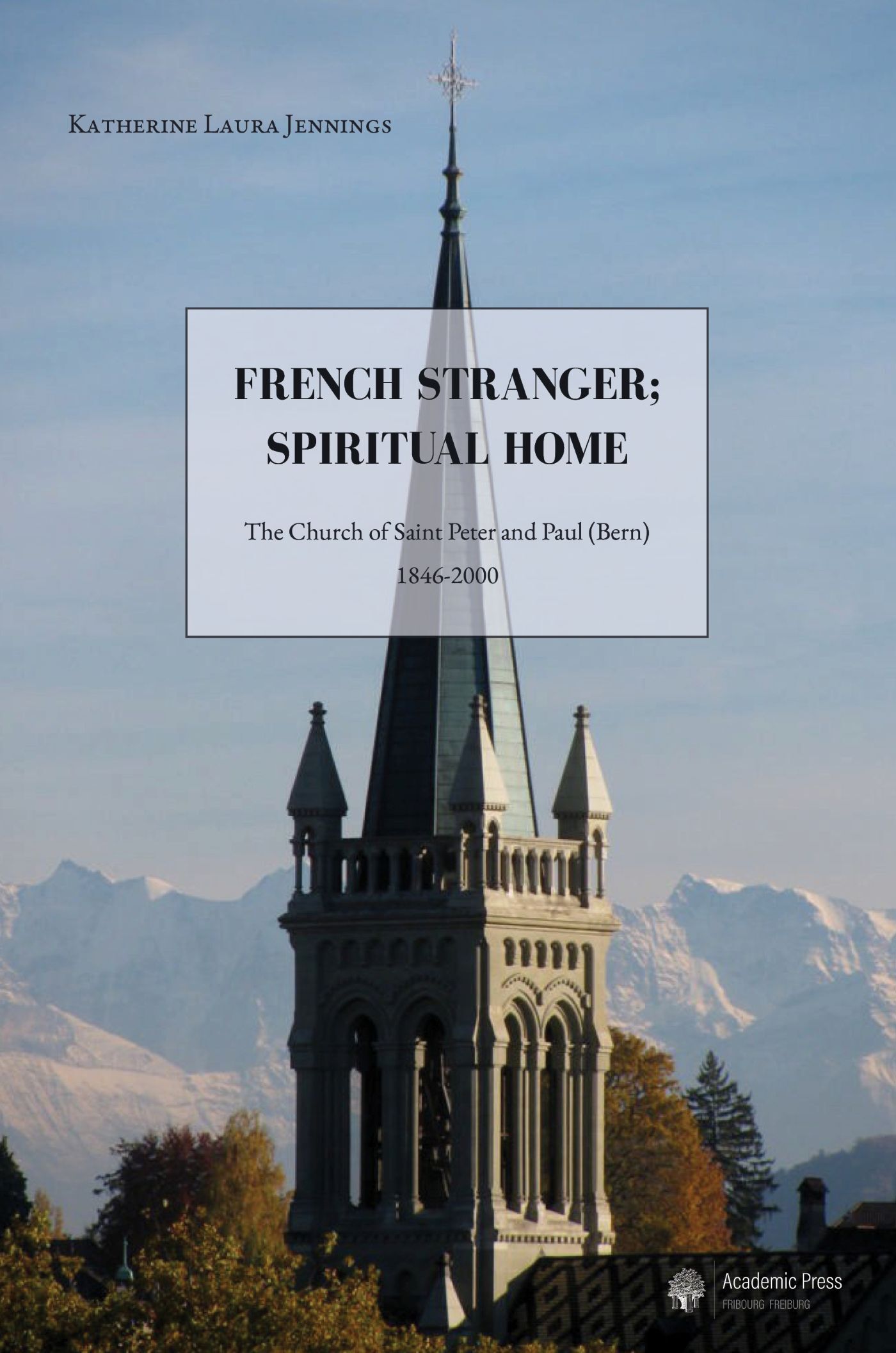 French Stranger; Spiritual Home: The Church of Saint Peter and Paul (Bern), 1846-2000