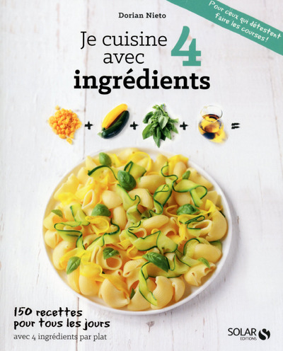 Je cuisine avec 4 ingrédients par plat