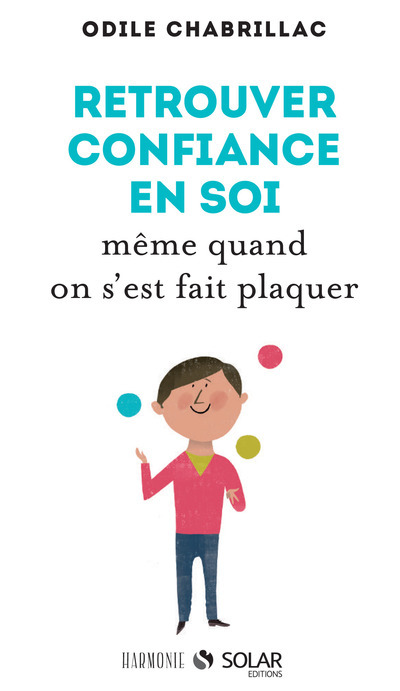 Retrouver la confiance en soi même quand on s'est fait plaquer