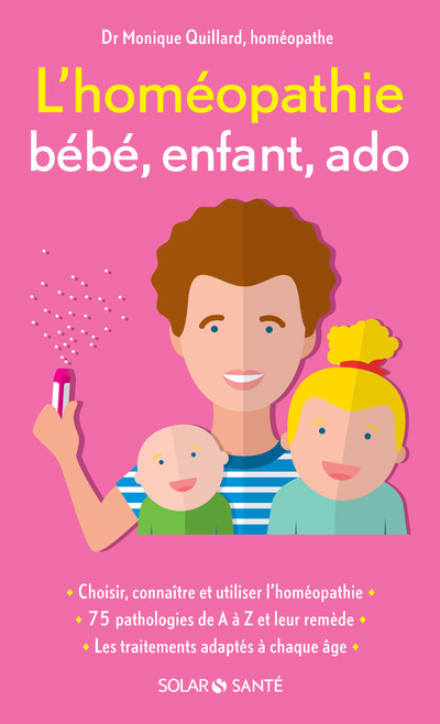 L'Homéopathie Bébé, enfant, ado